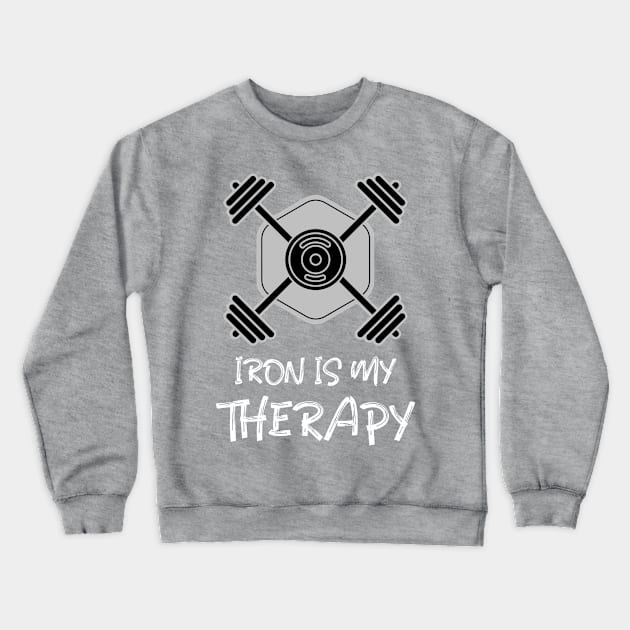 IRON IS MY THERAPY Crewneck Sweatshirt by Style-Threads